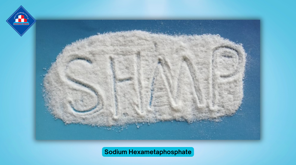 Sodium Hexametaphosphate là gì? Ứng dụng để làm gì?