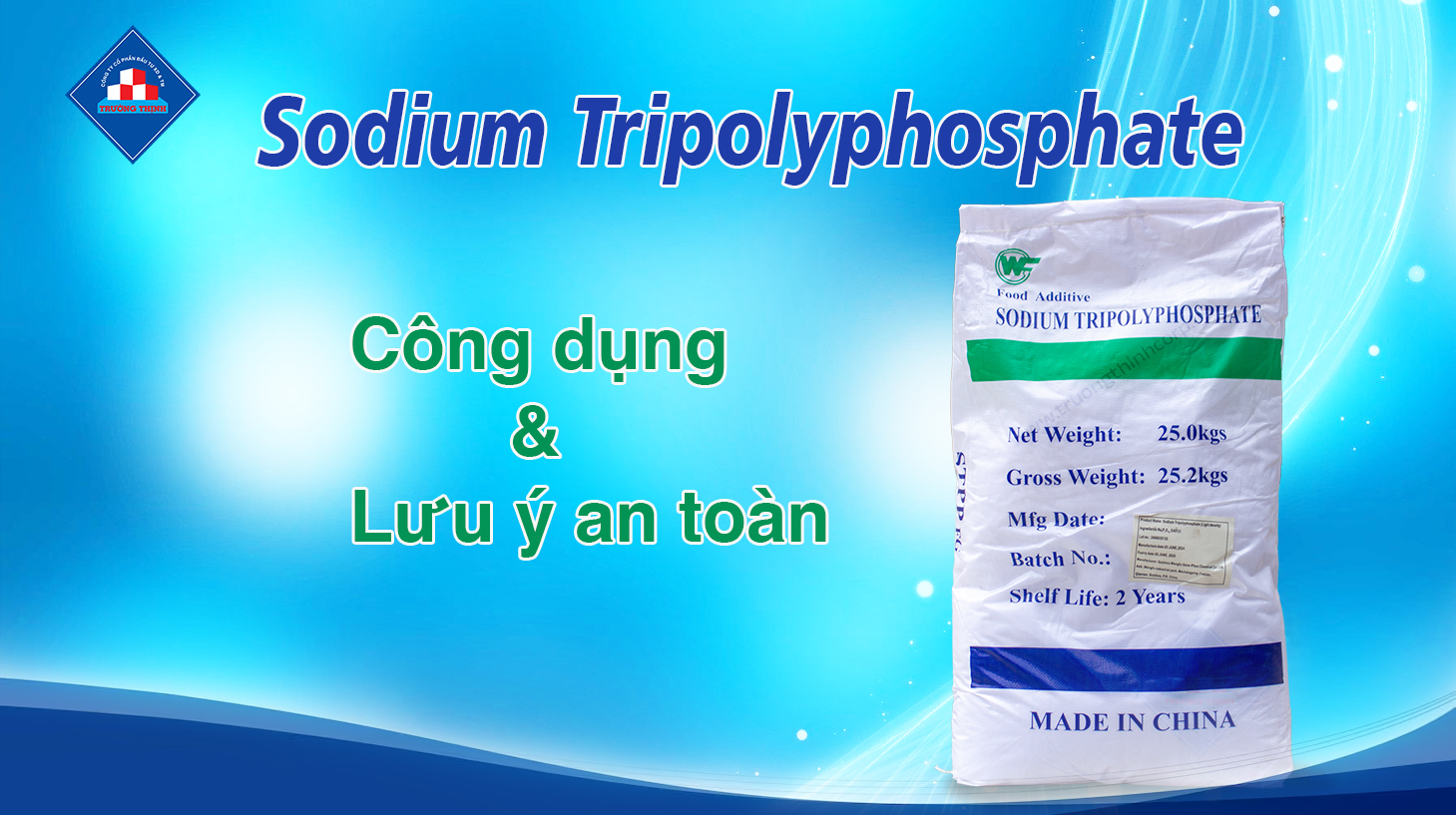 Công dụng và lưu ý an toàn khi sử dụng Sodium Tripolyphosphate