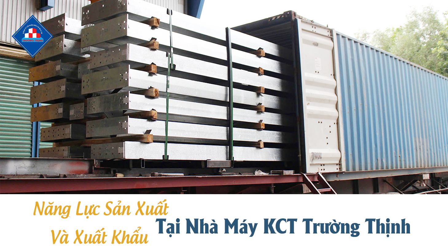 Năng Lực Sản Xuất Và Xuất Khẩu Tại Nhà Máy KCT Trường Thịnh