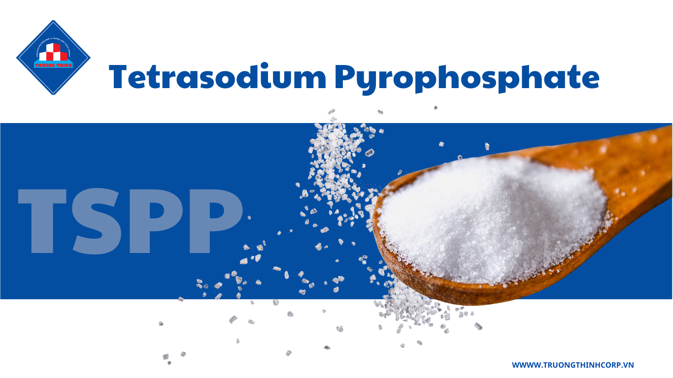 Giới Thiệu Về Tetrasodium Pyrophosphate