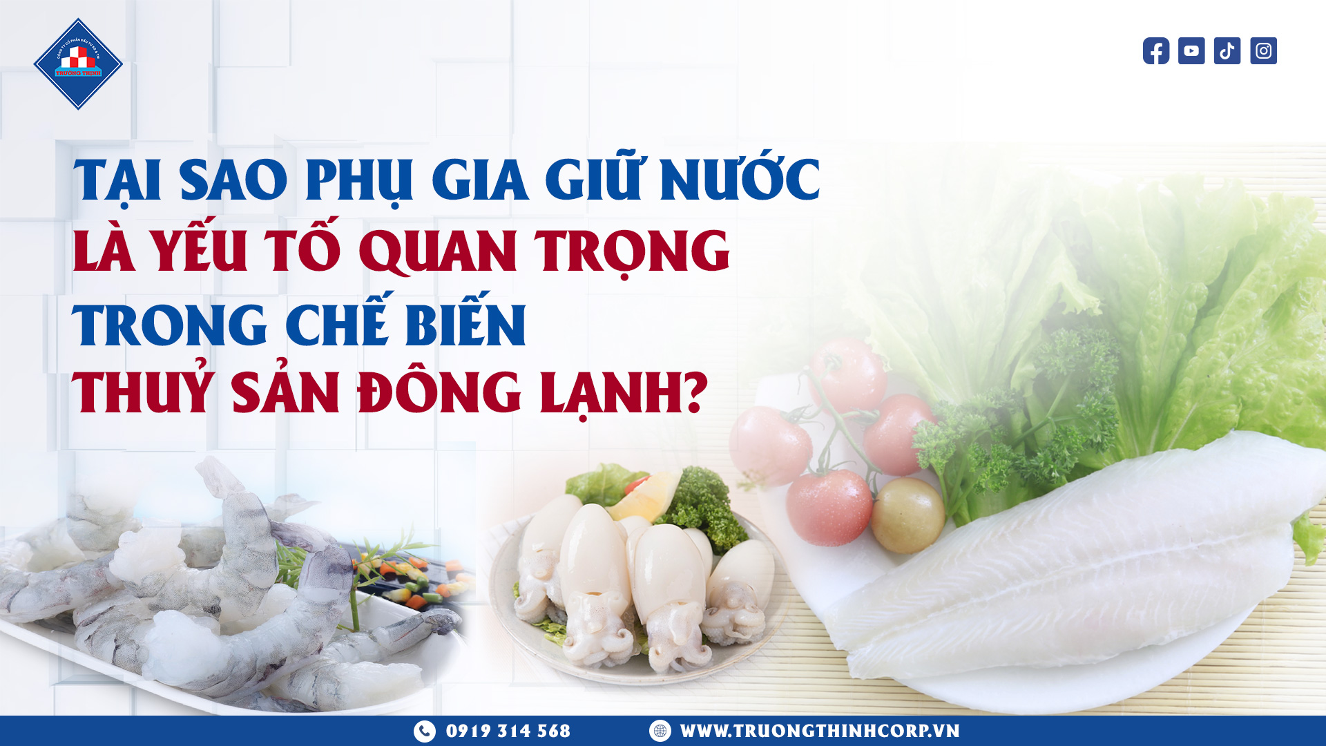 Tại sao phụ gia giữ nước là yếu tố quan trọng trong chế biến thủy sản đông lạnh?