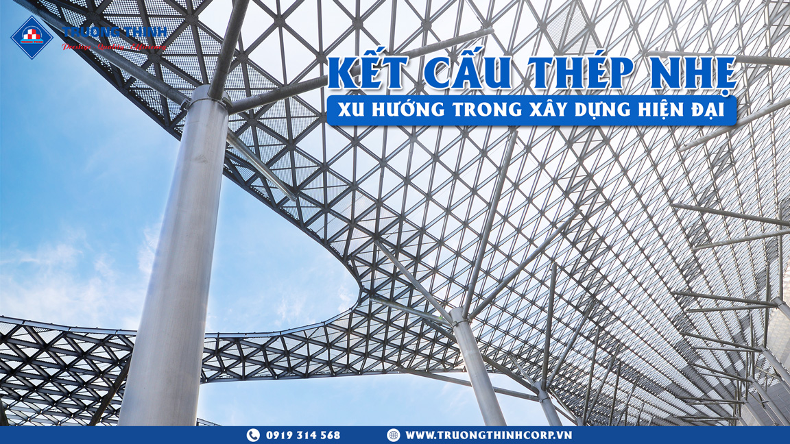 Tại sao kết cấu thép nhẹ đang trở thành xu hướng trong xây dựng hiện đại?