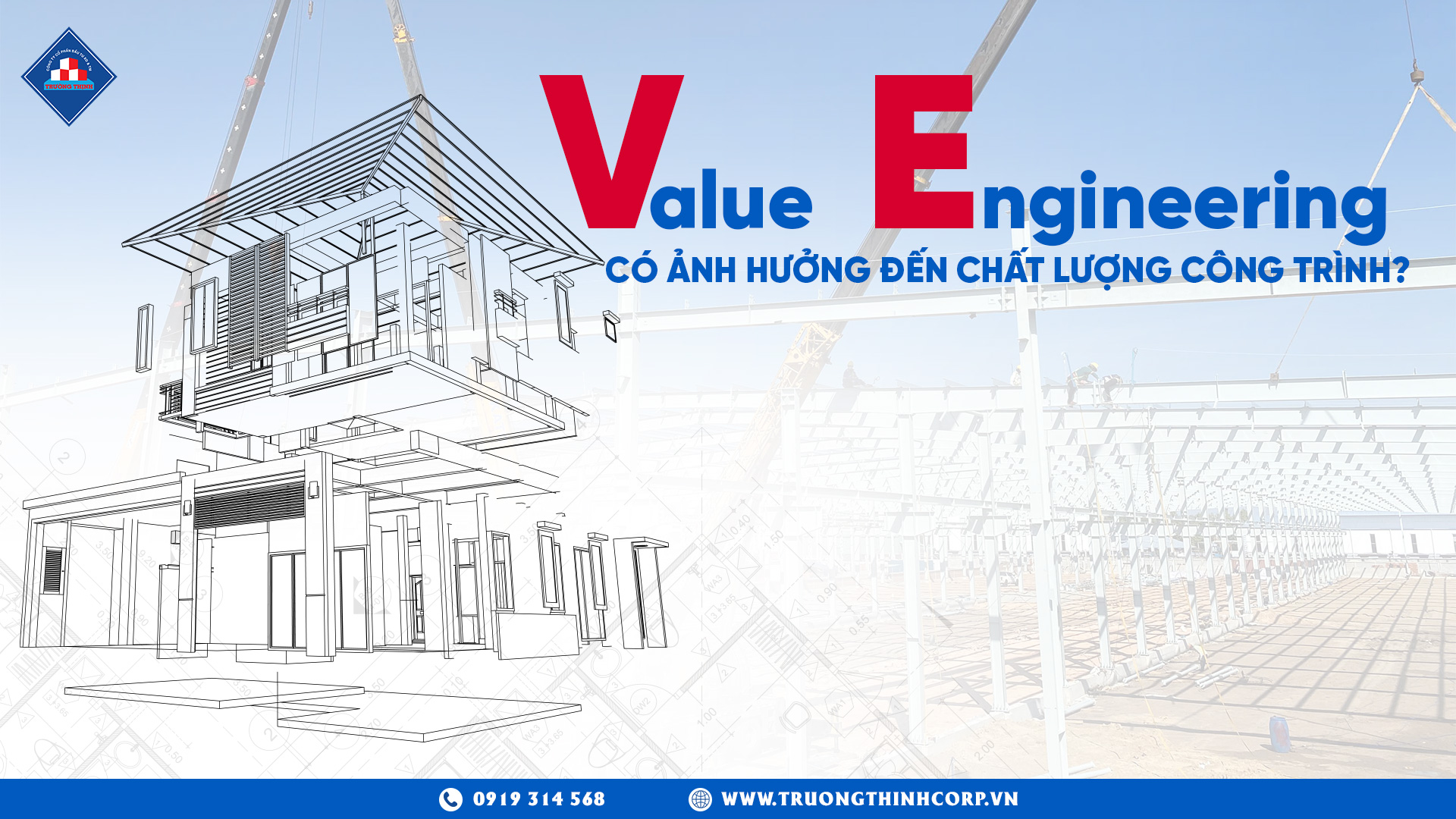 VE là gì trong xây dựng? Áp dụng VE có ảnh hưởng đến chất lượng công trình không?
