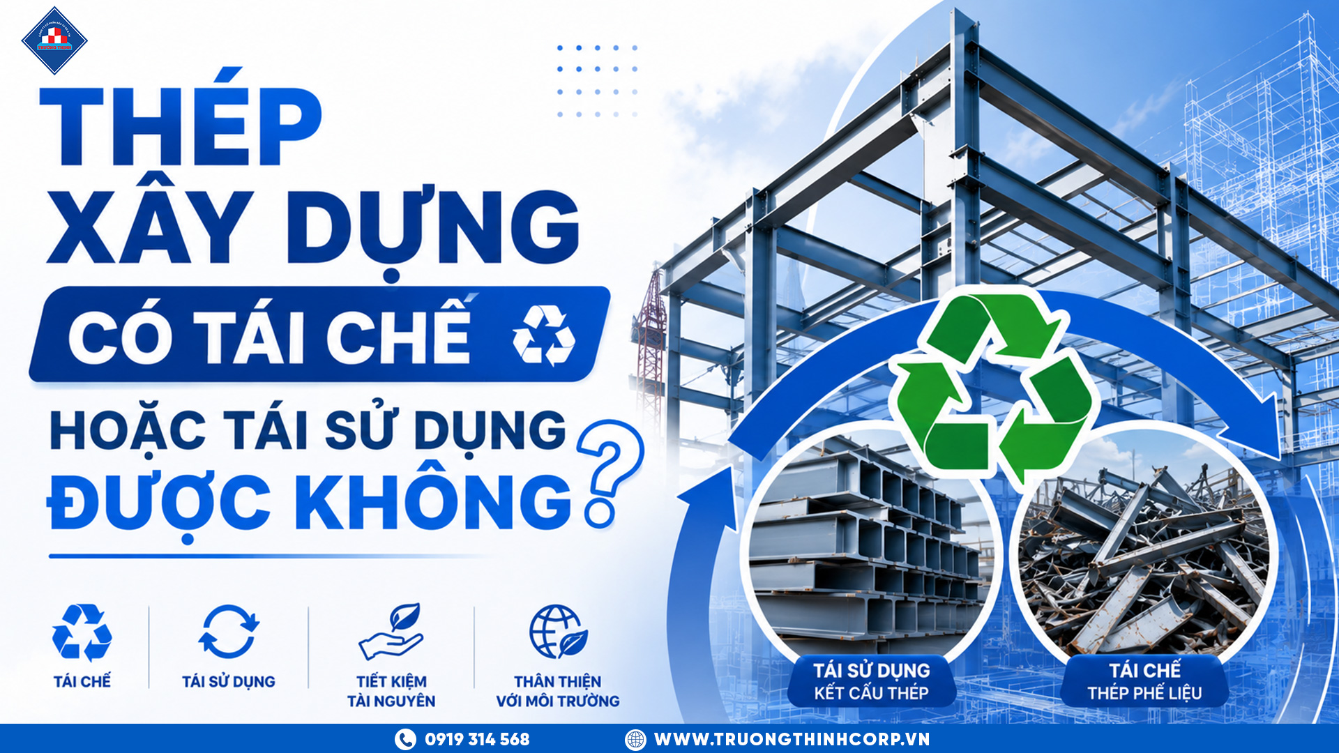 Giải Đáp Thắc Mắc Thép Xây Dựng Có Tái Chế Hoặc Tái Sử Dụng Được Không?