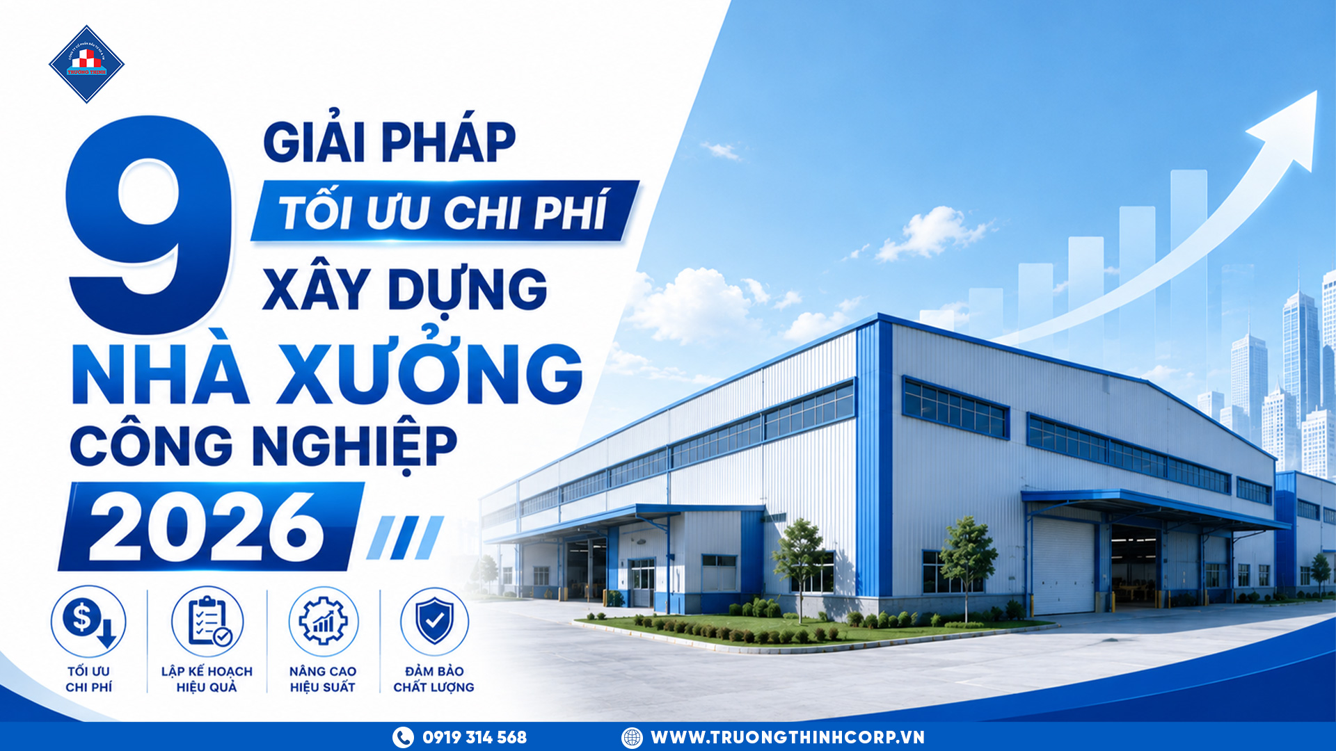 9 Giải Pháp Tối Ưu Chi Phí Xây Dựng Nhà Xưởng Công Nghiệp 2026