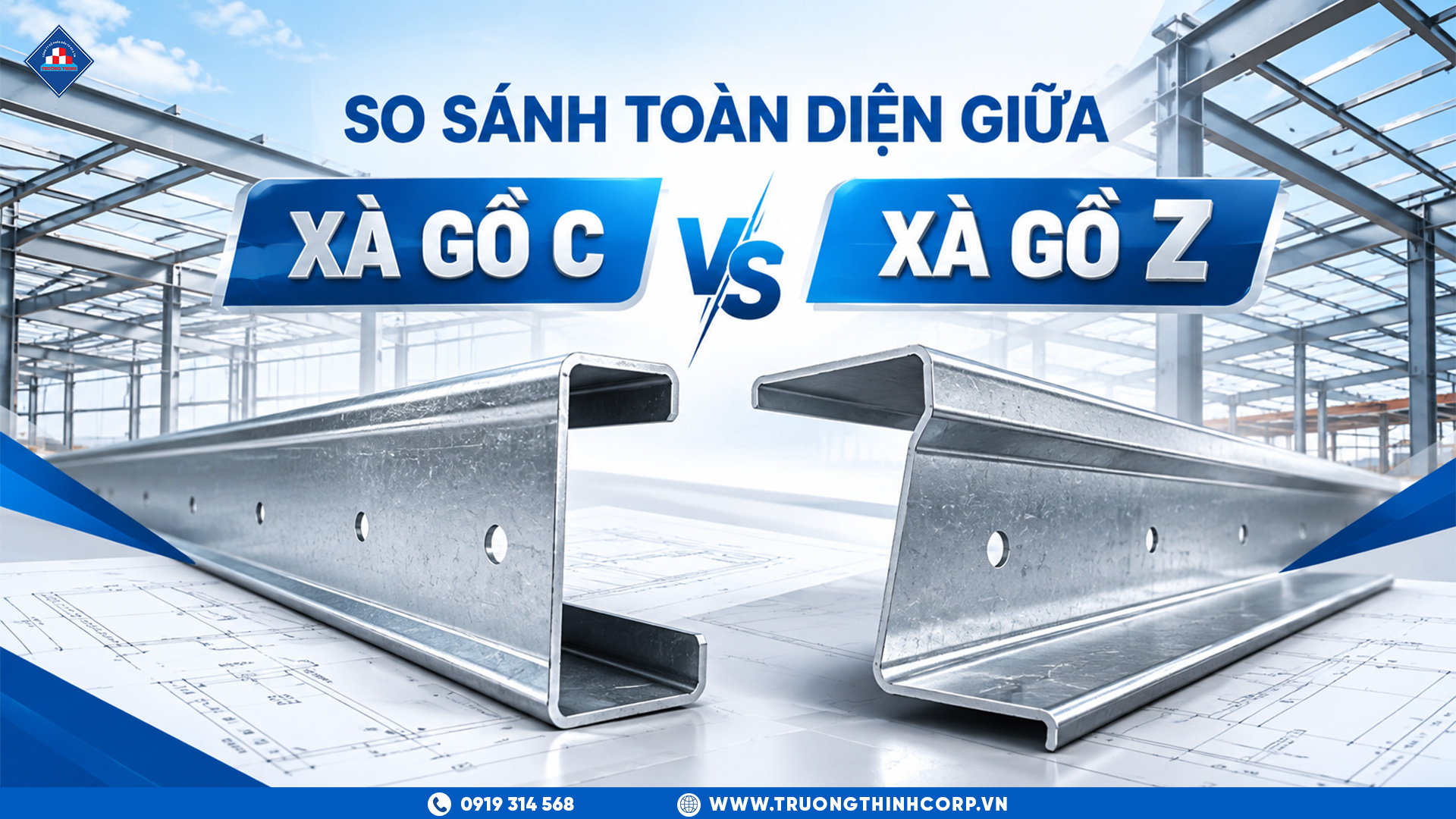 So Sánh Toàn Diện Giữa Xà Gồ C Và Xà Gồ Z