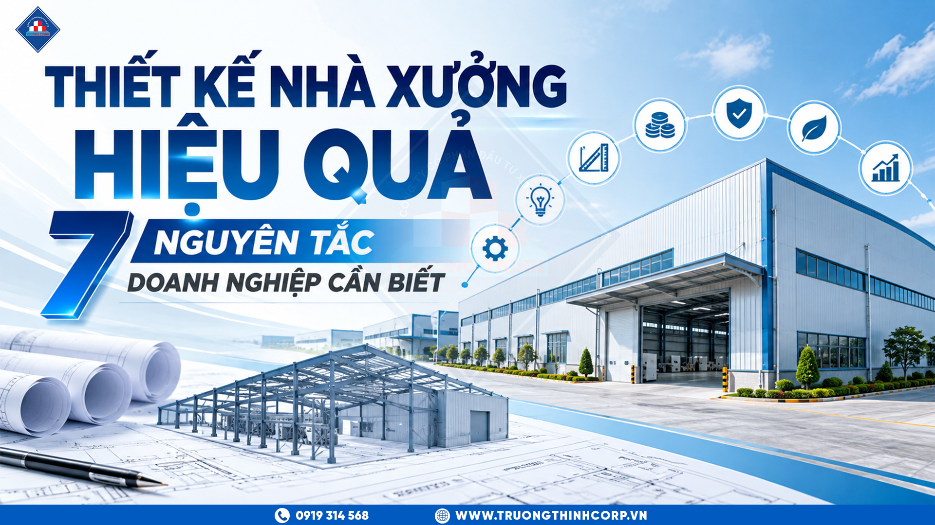 Thiết Kế Nhà Xưởng Hiệu Quả: 7 Nguyên Tắc Doanh Nghiệp Cần Biết
